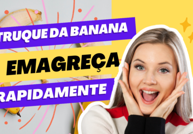 Truque da banana para emagrecer – Mito ou Verdade?